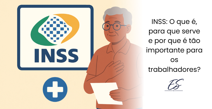 INSS: o que é, para que serve e por que é tão importante para os trabalhadores?